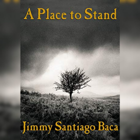 A Place to Stand - Jimmy Santiago Baca