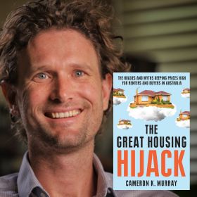 The Great Housing Hijack Cameron K Murray