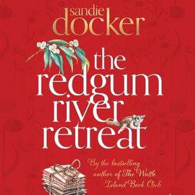 The Redgum River Retreat by Sandie Docker